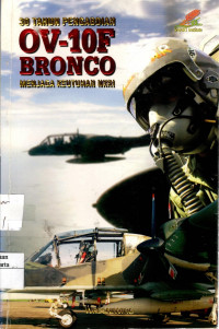 30 Tahun Pengabdian OV-10F BRONCO Menjaga Keutuhan NKRI