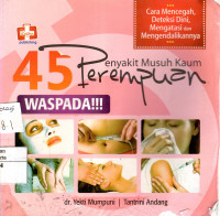 45 Penyakit Musuh Kaum Perempuan Waspada!!!