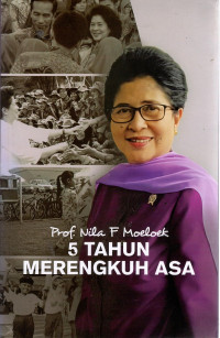 Prof. Nila F. Moeloek : 5 Tahun Merengkuh Asa