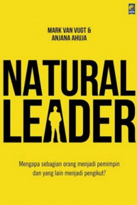 Natural Leader: mengapa sebagian orang menjadi pemimpin dan yang lain menjadi pengikut?