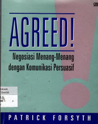 Agreed! : negosiasi menang-menang dengan komunikasi persuasif