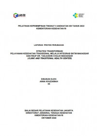 Strategi Transformasi Pelayanan Kesehatan Tradisional Melalui Integrasi BKTM Makasar Dan RSUP Dr. Tadjuddin Chalid Makassar (Clinic And Traditional Health Center)