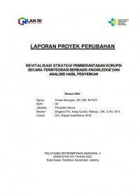 Revitalisasi Strategi Pemberantasan Korupsi Secara Terintegrasi Berbasis Knowledge Dan Analisis Hasil Penyidikan