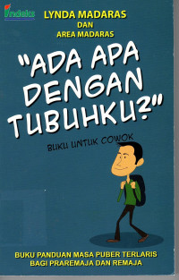 Ada Apa Dengan Tubuhku ? Buku Untuk Cowok