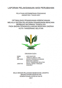 Optimalisasi Penanganan Kebencanaan Melalui Sistem Pelaporan Penanganan Bencana Berbabus Informasi Teknologi Pada Badan Penanggulangan Bencana Daerah Kota Tanggerang Selatan