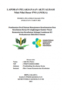 Pembuatan Draf Sistem Manajemen Keselamatan dan Kesehatan Kerja di Lingkungan Kantor Pusat Kementerian Kesehatan sebagai Landasn K3 Perkantoran oleh Biro Umum