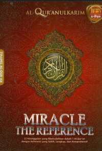 Al-Qur’anul Karim Miracle The Reference : 22 keunggulan yang memudahkan dalam 1 Al-Qur’an dengan referensi yang sahih, lengkap dan komprehensif