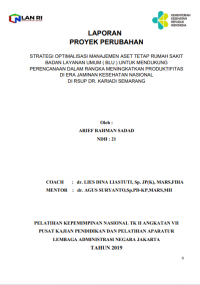 Strategi Optimalisasi Manajemen Aset Tetap Rumah Sakit Badan Layanan Umum (BLU) Untuk mendukung Perencanaan Dalam Rangka Meningkatkan Produktifitas di Era Jaminan Kesehtan Nasional di RSUP Dr. Kariadi Semarang