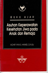 Asuhan Keperawatan Kesehatan Jiwa pada Anak dan Remaja