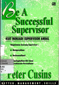 Be A Successful Supervisor= kiat menjadi supervisor andal