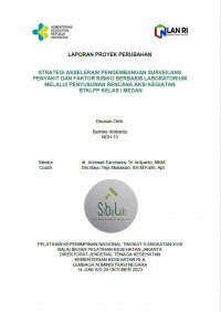 Strategi Akselerasi Pengembangan Surveilans Penyakit Dan Faktor Risiko Berbasis Laboratorium Melalui Penyusunan Rencana Aksi Kegiatan BTKLPP Kelas I Medan
