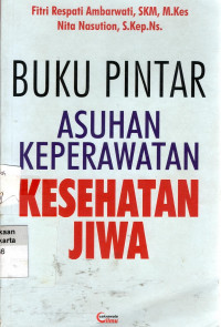 Buku Pintar Asuhan Keperawatan Kesehatan Jiwa