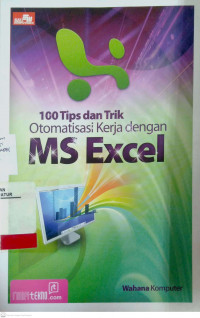 100 Tips dan Trik Otomatisasi Kerja dengan MS. Excel
