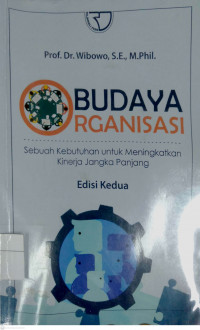 Budaya Organisasi: sebuah kebutuhan untuk meningkatkan kinerja jangka panjang