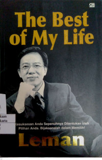 The Best of My Life: kesuksesan anda sepenuhnya ditentukan oleh pilihan anda. Bijaksanalah dalam memilih!