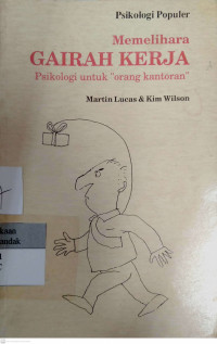 Memelihara Gairah Kerja : psikologi untuk 