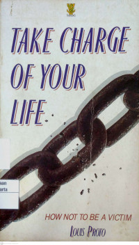 Take Charge of Your Life: how not be a victim