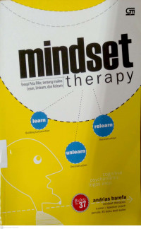 Mindset Therapy: terapi pola pikir, tentang makna learn, unlearn, dan relearn