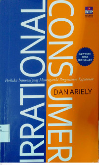 Irrational Consumer : perilaku irasional yang sering mempengaruhi pengambilan keputusan