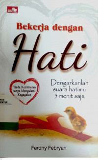 Bekerja dengan Hati : dengarkanlah suara hatimu 5 menit saja