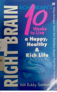 Right Brain: 10 Weeks a happy, healty & rich Life