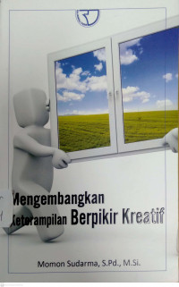 Mengembangkan Keterampilan Berpikir Kreatif