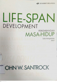 Life-Span Development: perkembangan masa-hidup Jilid 1