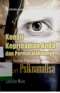 Kenali Kepribadian Anda dan Permasalahannya: dari sudut pandang teori psikoanalisa