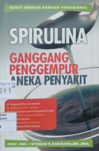 Spirulina Ganggang Penggempur Aneka Penyakit