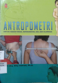 Antropometri: untuk kedokteran, keperawatan, gizi, dan olahraga