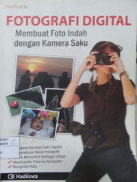Fotografi Digital: membuat foto indah dengan kamera saku