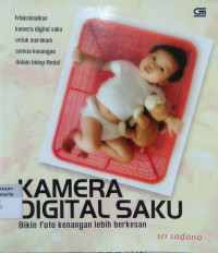 Kamera Digital Saku: bikin foto kenangan lebih berkesan