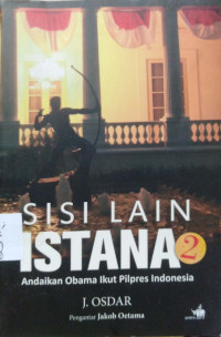 Sisi Lain Istana 2: andaikan Obama ikut pilpres Indonesia