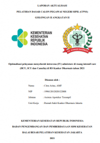 Optimalisasi pelayanan menyeluruh intravena (IV) admixture di ruang intensif care 
(HCU, ICU dan Camelia) di RS Kanker Dharmais tahun 2021