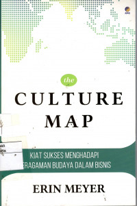The Culture Map: kiat sukses menghadapi keragaman budaya dalam bisnis