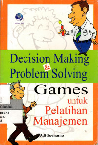 Decision Making & Problem Solving Games Untuk Pelatihan Manajemen