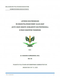 Laporan Aksi Perubahan Re Desain Pelayanan Rawat Jalan ASIAP (Aktif, Sigap, Inisiatif, AKSERELATIF Dan Profesional) Di RSUD Kabupaten Tangerang