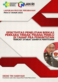 Efektivitas Penelitian Berkas Perkara Tindak Pidana Pemilu Di Tahap Pra Penuntutan Terkait Syarat Sahnya Penyitaan