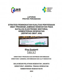 Strategi Peningkatan Kualitas Penyediaan Obat Program Jaminan Kesehatan Pada Katalog Elektronik Sektoral Kementerian Kesehatan (Sepintas Obat JKN)