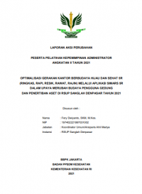 Optimalisasi Gerakan Kantor Berbudaya Hijau dan Sehat 5R (Ringkas, Rapi, Resik, Rawat, Rajin) Melalui Aplikasi SIMARS 5R Dalam Upaya Merubah Budaya Pengguna Gedung dan Penertiban Aset Di RSUP Sanglah Denpasar Tahun 2021