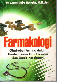 Farmakologi: obat-obat penting dalam pembelajaran ilmu farmasi dan dunia kesehatan