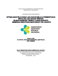 Optimalisasi Pelayanan Luka Bakar Melalui Pembentukan Instalasi Luka Bakar Terpadu RS Bhayangkara Tingkat I R.Said Sukanto Memenuhi Kebutuhan Masyarakat DKI Jakarta