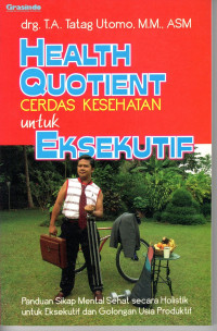 Health Quotient Cerdas Kesehatan Untuk Eksekutif