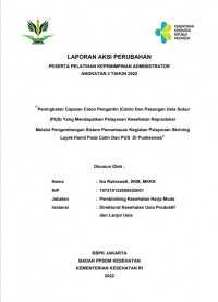 PENINGKATAN PENCAPAIAN CALON PENGANTIN (CATIN) DAN PASANGAN USIA SUBUR (PUS) YANG MENDAPATKAN PELAYANAN KESEHATAN REPRODUKSI MELALUI PENGEMBANGAN SISTEM PEMANTAUAN KEGIATAN PELAYANAN SKRINING LAYAK HAMIL PADA CATIN DAN PUS DI PUSKESMAS