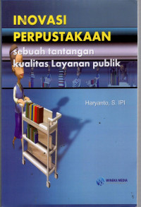 Inovasi Perpustakaan: sebuah tantangan kualitas layanan publik