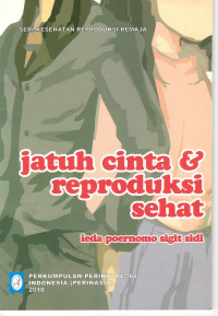 Jatuh Cinta & Reproduksi Sehat