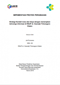 Strategi Kendali mutu dan biaya dengan menerapkan
tehnologi informasi di RSUP dr. Soeradji Tirtonegoro 
Klaten