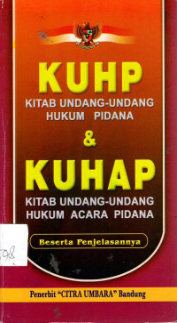 KUHP (Kitab Undang-Undang Hukum Pidana) & KUHAP (Kitab Undang-Undang Hukum Acara Pidana)