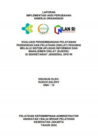 Evaluasi Pengembangan Pelayanan Pendidikan dan Pelatihan (DIKLAT) Pegawai melalui Sistem Aplikasi Informasi dan Manajemen Diklat (SIJEDIK) di Sekretariat Jendral DPD RI