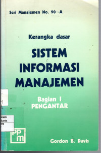 Kerangka Dasar Sistem Informasi Manajemen, Bagian 1